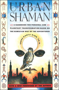 Title: Urban Shaman, Author: Serge Kahili King