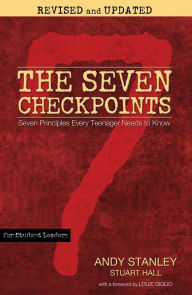 Title: The Seven Checkpoints for Student Leaders: Seven Principles Every Teenager Needs to Know, Author: Andy Stanley