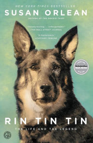 Title: Rin Tin Tin: The Life and the Legend, Author: Susan Orlean