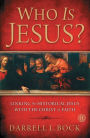 Who Is Jesus?: Linking the Historical Jesus with the Christ of Faith