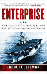 Title: Enterprise: America's Fightingest Ship and the Men Who Helped Win World War II, Author: Barrett Tillman