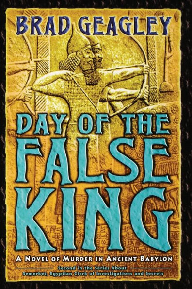 Day of the False King: A Novel of Murder in Ancient Babylon