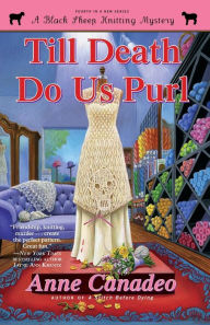 Title: Till Death Do Us Purl (Black Sheep Knitting Mystery #4), Author: Anne Canadeo