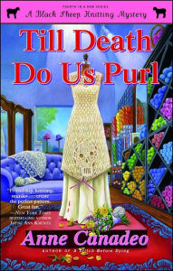 Title: Till Death Do Us Purl (Black Sheep Knitting Mystery #4), Author: Anne Canadeo