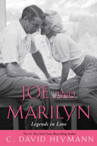 Title: Joe and Marilyn: Legends in Love, Author: C. David Heymann