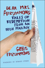 Title: Dear Mrs. Fitzsimmons: Tales of Redemption from an Irish Mailbox, Author: Greg Fitzsimmons