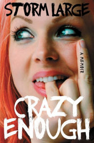 Title: Crazy Enough: A Memoir, Author: Storm Large