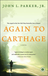 Title: Again to Carthage: A Novel, Author: John L. Parker Jr.