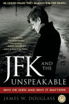 Alternative view 1 of JFK and the Unspeakable: Why He Died and Why It Matters