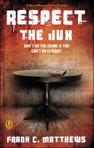 Title: Respect the Jux, Author: Frank C. Matthews