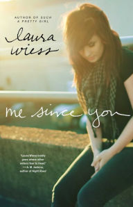 Title: Me Since You, Author: Laura Wiess
