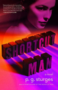 Title: Shortcut Man: A Novel, Author: p.g. sturges