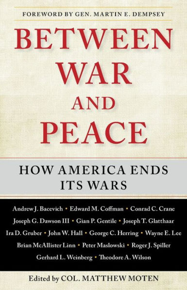 Between War and Peace: How America Ends Its Wars