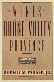 Title: Wines of the Rhone Valley, Author: Robert M. Parker