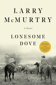 Lonesome Dove (Pulitzer Prize Winner)
