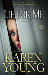 Title: Lie for Me: A Novel, Author: Karen Young