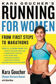 Title: Kara Goucher's Running for Women: From First Steps to Marathons, Author: Kara Goucher