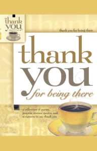 Title: Thank You for Being There, Author: Howard Books Staff