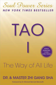 Title: Tao I: The Way of All Life, Author: Zhi Gang Sha