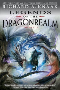 Title: Legends of the Dragonrealm, Vol. II, Author: Richard A. Knaak