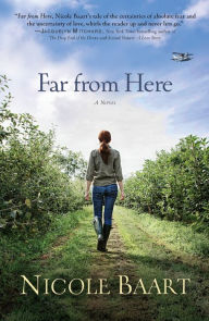 Title: Far from Here: A Novel, Author: Nicole Baart