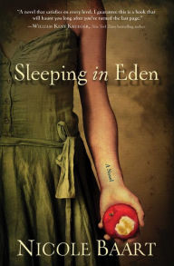 Title: Sleeping in Eden: A Novel, Author: Nicole Baart