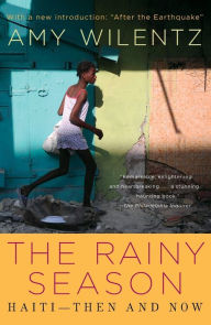 Title: Rainy Season: Haiti-Then and Now, Author: Amy Wilentz