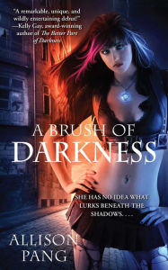 Title: A Brush of Darkness (Abby Sinclair Series #1), Author: Allison Pang