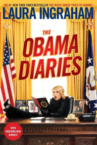 Title: The Obama Diaries, Author: Laura Ingraham