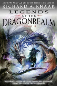 Title: Legends of the Dragonrealm, Vol. II, Author: Richard A. Knaak