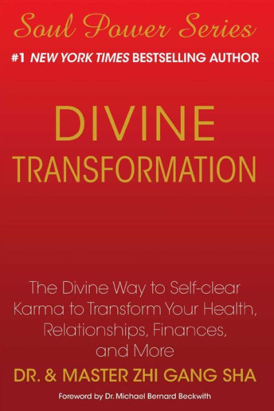 Divine Transformation: The Divine Way to Self-clear Karma to Transform Your Health, Relationships, Finances, and More