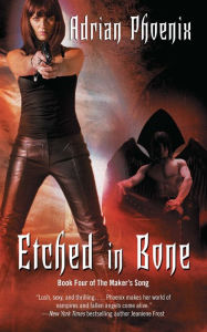 Title: Etched in Bone (Maker's Song Series #4), Author: Adrian Phoenix