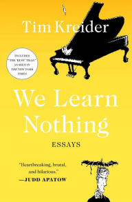 Title: We Learn Nothing, Author: Tim Kreider