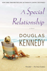 Title: A Special Relationship: A Novel, Author: Douglas Kennedy