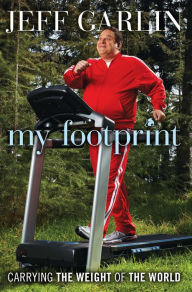 Title: My Footprint: Carrying the Weight of the World, Author: Jeff Garlin