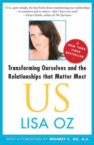 Title: US: Transforming Ourselves and the Relationships that, Author: Lisa Oz