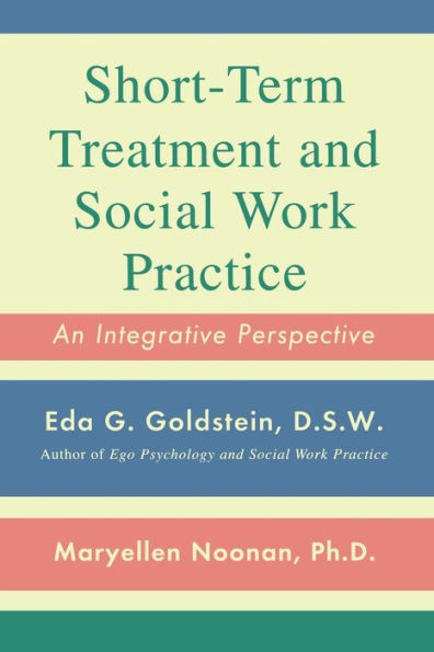 Short-Term Treatment and Social Work Practice: An Integrative Perspective