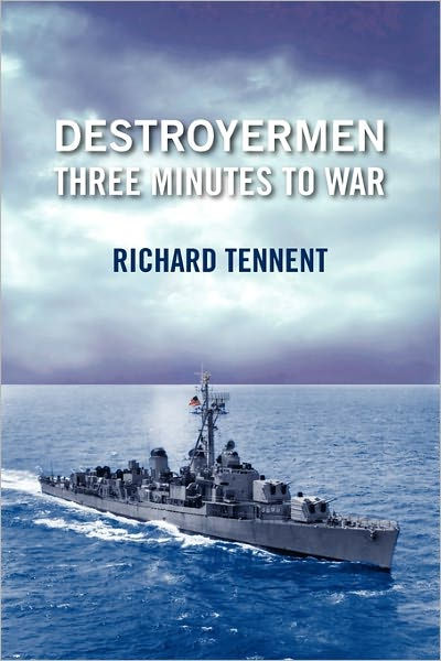 Destroyermen: Three Minutes To War by Richard Tennent, Paperback ...