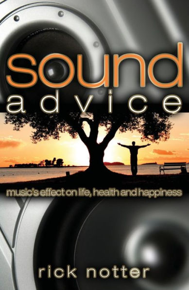 Sound Advice: Music's Effect on Life, Health, and Happiness