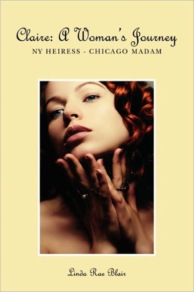 Claire: A Woman's Journey: NY Heiress - Chicago Madam