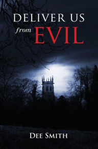 Title: Deliver Us From Evil, Author: Dee Smith