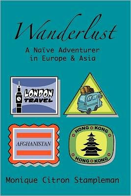 Wanderlust: A Naïve Adventurer In Europe and Asia