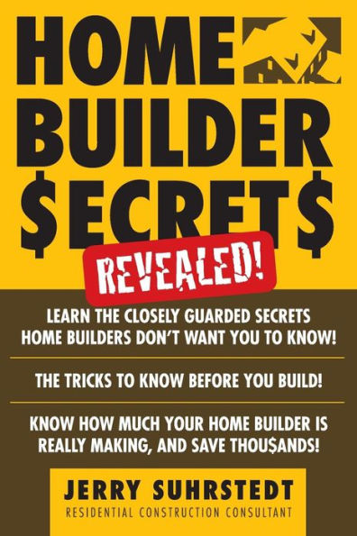 Home Builder Secrets Revealed!