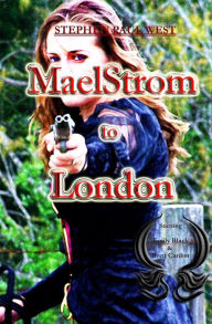 Title: MaelStrom to London: Emily Black Saga, Author: Stephen Paul West