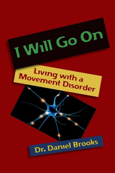 I Will Go On: Living with a Movement Disorder