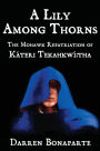 A Lily Among Thorns: The Mohawk Repatriation of KÃ¯Â¿Â½teri TekahkwÃ¯Â¿Â½ tha