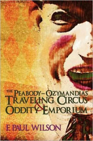 Title: The Peabody-Ozymandias Traveling Circus and Oddity Emporium, Author: F. Paul Wilson