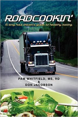 Roadcookin': A Long Haul Driver's Guide to Healthy Eating