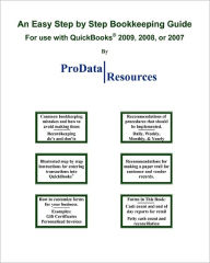 Title: An Easy Step By Step Bookkeeping Guide For Use With QuickBooks, 2009, 2008 or 2007, Author: ProData Resources