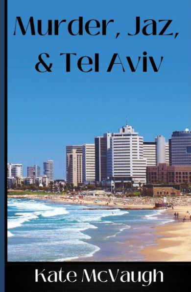 Murder, Jaz, & Tel Aviv